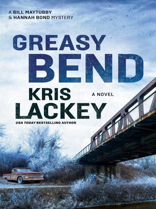 Title details for Greasy Bend: a Novel by Kris Lackey - Available